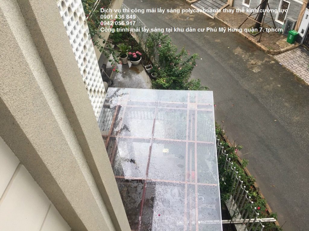 Dịch vụ thi công trọn gói mái lấy sáng polycarbonate thay thế kính cường lực 0901 436 849 0942 056 917 Công trình mái lấy sáng polycarbonate khu dân cư Phú Mỹ Hưng Quận 7 TPHCM